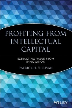 Profiting from Intellectual Capital - Sullivan, Patrick H.