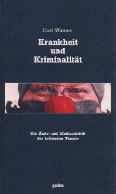 Krankheit und Kriminalität - Wiemer, Carl