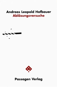 Ablösungsversuche - Hofbauer, Andreas L.