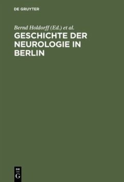 Geschichte der Neurologie in Berlin - Holdorff, B. / Winau, R. (Hgg.)
