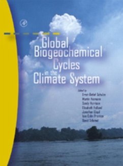 Global Biogeochemical Cycles in the Climate System - Schulze, Ernst-Detlef; Heimann, Martin; Harrison, Sandy; Holland, Elisabeth; Lloyd, Jonathan; Prentice, Ian Colin; Schimel, David S