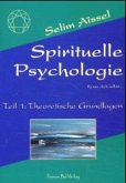 Theoretische Grundlagen / Spirituelle Psychologie Tl.1