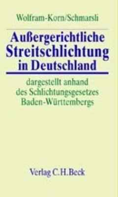 Außergerichtliche Streitschlichtung in Deutschland - Wolfram-Korn, Margit; Schmarsli, Peter