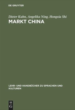 Markt China - Kuhn, Dieter;Ning, Angelika;Shi Hongxia