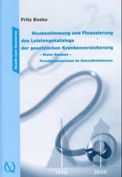 Neubestimmung und Finanzierung des Leistungskatalogs der gesetzlichen Krankenver - Beske, Fritz