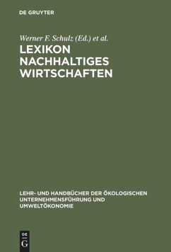 Lexikon Nachhaltiges Wirtschaften - Schulz, Werner F. / Burschel, Carlo / Weigert, Martin M. u.a. (Hgg.)