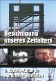 Besichtigung unseres Zeitalters, Industrie-Kultur in Nordrhein-Westfalen
