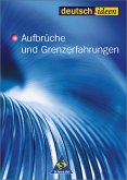 Aufbrüche und Grenzerfahrungen / deutsch.ideen, Themenhefte