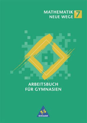 7. Schuljahr, Ausgabe Hamburg, Hessen, Nordrhein-Westfalen und Schleswig-Holstein / Mathematik Neue Wege