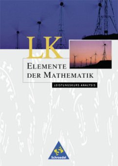 Analysis Leistungskurs (auch für Nordrhein-Westfalen) / Elemente der Mathematik, Gymnasiale Oberstufe