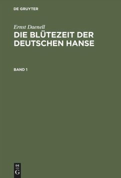 Die Blütezeit der deutschen Hanse - Daenell, Ernst