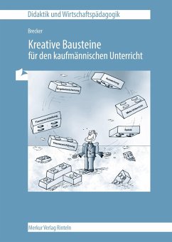 Kreative Bausteine für den kaufmännischen Unterricht - Brecker, Meike