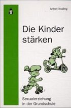 Die Kinder stärken - Nuding, Anton Die Kinder stärken - Nuding, Anton