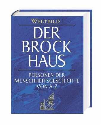 Der Brockhaus Personen der Menschheitsgeschichte von A-Z Der Brockhaus Personen der Menschheitsgeschichte von A-Z