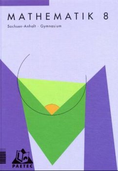 Lehrbuch, Klasse 8 / Mathematik, Ausgabe Sachsen-Anhalt, Gymnasium Lehrbuch, Klasse 8 / Mathematik, Ausgabe Sachsen-Anhalt, Gymnasium