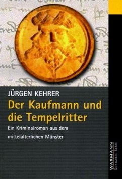 Der Kaufmann und die Tempelritter - Kehrer, Jürgen