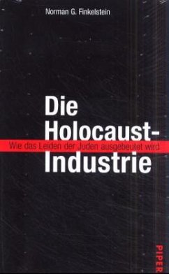 Die Holocaust-Industrie - Finkelstein, Norman G.