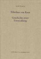 Nikolaus von Kues. Geschichte einer Entwicklung - Flasch, Kurt