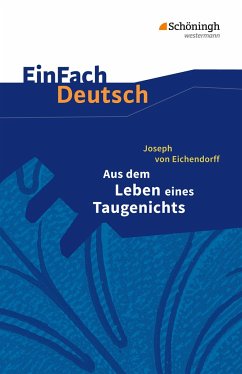 Aus dem Leben eines Taugenichts. EinFach Deutsch Textausgaben - Eichendorff, Joseph von