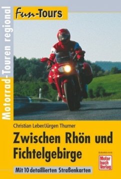 Zwischen Rhön und Fichtelgebirge - Thurner, Jürgen;Leber, Christian
