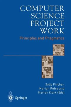 Computer Science Project Work - Fincher, Sally / Petre, Marian / Clark, Martyn (eds.)