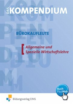 Das Kompendium Bürokaufleute, Allgemeine und Spezielle Wirtschaftslehre - Kühn, Gerhard; Schlick, Helmut; Lassek, Waltraud