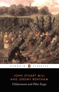 Utilitarianism and Other Essays - Bentham, Jeremy; Mill, John Stuart