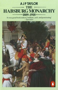 The Habsburg Monarchy 1809-1918 - Taylor, Professor A J P