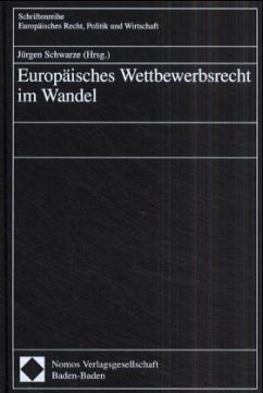 Europäisches Wettbewerbsrecht im Wandel - Schwarze, Jürgen (Hrsg.)