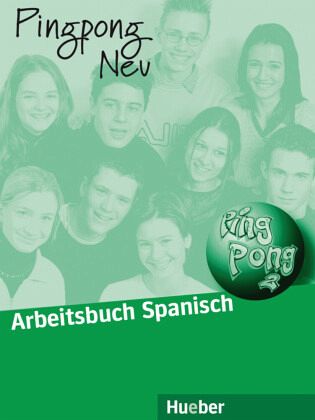 Arbeitsbuch Spanisch / Pingpong Neu Tl.2 Arbeitsbuch Spanisch / Pingpong Neu Tl.2
