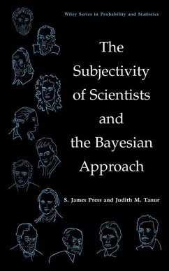 The Subjectivity of Scientists and the Bayesian Approach - Press, S. James;Tanur, Judith M.