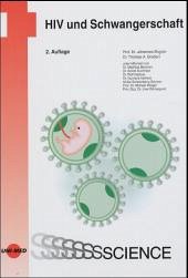 HIV und Schwangerschaft - Bogner, Johannes; Grubert, Thomas A.