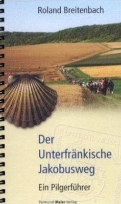 Der Unterfränkische Jakobusweg - Breitenbach, Roland