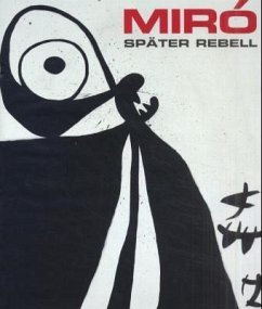 Miro, Später Rebell - Miró, Joan