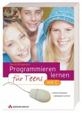 Programmieren lernen für Teens, m. CD-ROM Programmieren lernen für Teens, m. CD-ROM