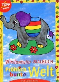 Windowcolor-Malbuch, Fröhlich bunte Welt - Angelika Kipp