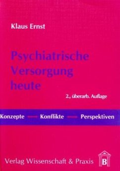 Psychiatrische Versorgung heute. - Ernst, Klaus