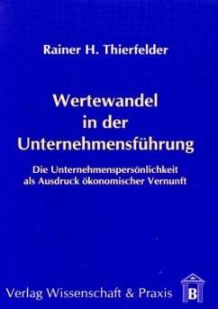 Wertewandel in der Unternehmensführung. - Thierfelder, Rainer H.