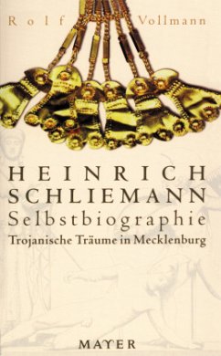 Trojanische Träume in Mecklenburg - Vollmann, Rolf;Schliemann, Heinrich