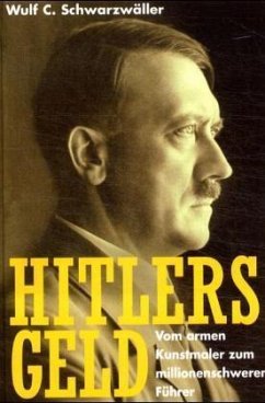 Hitlers Geld - Schwarzwäller, Wulf C.