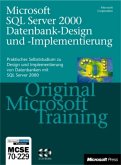 Microsoft SQL 2000 Server Datenbank-Design und -Implementierung, m. CD-ROM Microsoft SQL 2000 Server Datenbank-Design und -Implementierung, m. CD-ROM
