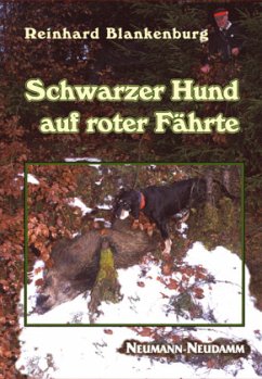 Schwarzer Hund auf roter Fährte - Blankenburg, Reinhard