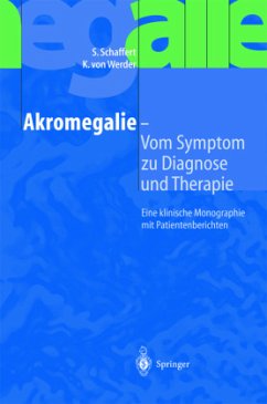 Akromegalie ¿ Vom Symptom zu Diagnose und Therapie - Schaffert, Susanne;Werder, Klaus von
