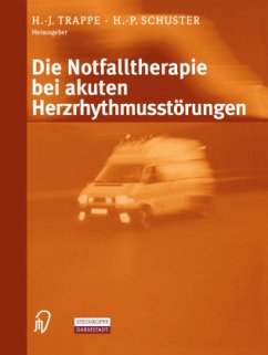Die Notfalltherapie bei akuten Herzrhythmusstörungen - Trappe, Hans-Joachim / Schuster, H.-P. (Hgg.)