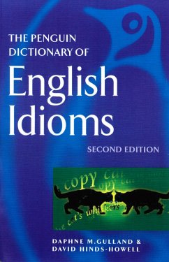 The Penguin Dictionary of English Idioms - Gulland, Daphne M; Hinds-Howell, David