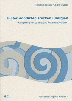 Hinter Konflikten stecken Energien - Bieger, Eckhard; Mügge, Jutta