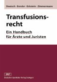 Transfusionsrecht: Ein Handbuch für Ärzte und Juristen.