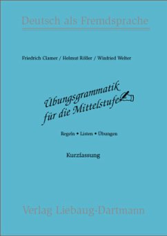 Übungsgrammatik für die Mittelstufe. Arbeitsbuch - Clamer, Friedrich; Röller, Helmut; Welter, Winfried