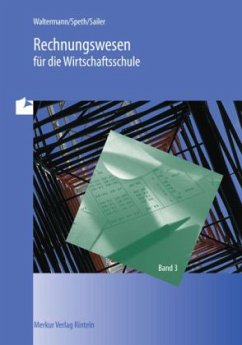 Jahrgangsstufe 10 / Rechnungswesen für die Wirtschaftsschule Bd.3 - Waltermann, Aloys; Speth, Hermann; Sailer, Edgar