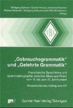 'Gebrauchsgrammatik' und 'Gelehrte Grammatik' - Dahmen, Wolfgang / Holtus, Günter / Kramer, Johannes / Metzeltin, Michael / Schweickhard, Wolfgang / Winckelmann, Otto (Hgg.)